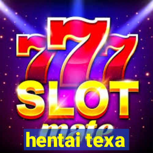 hentai texa